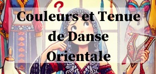 Couleurs et Tenue de Danse Orientale